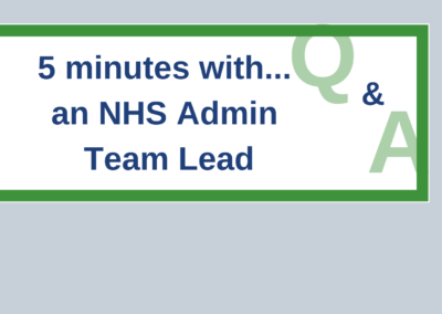 5 minutes with an NHS admin team lead