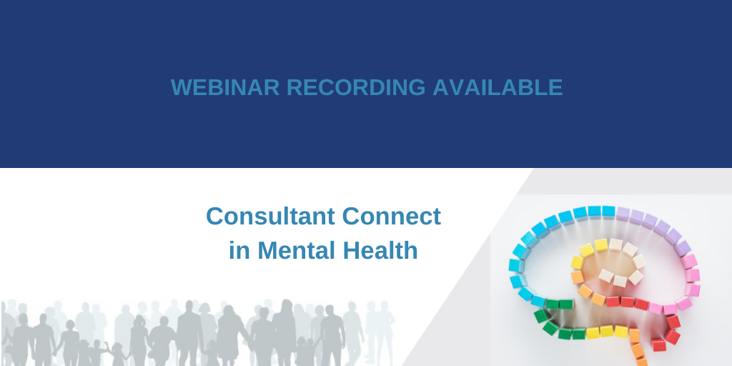 Consultant Connect in Mental Health - Consultant Connect